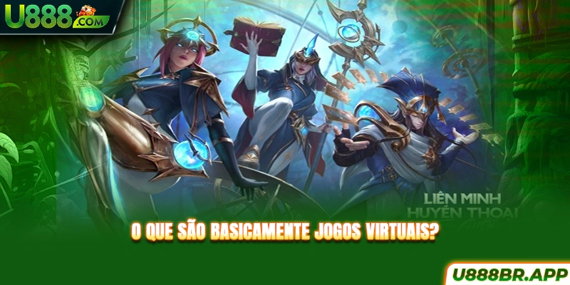 o-que-sao-basicamente-jogos-virtuais