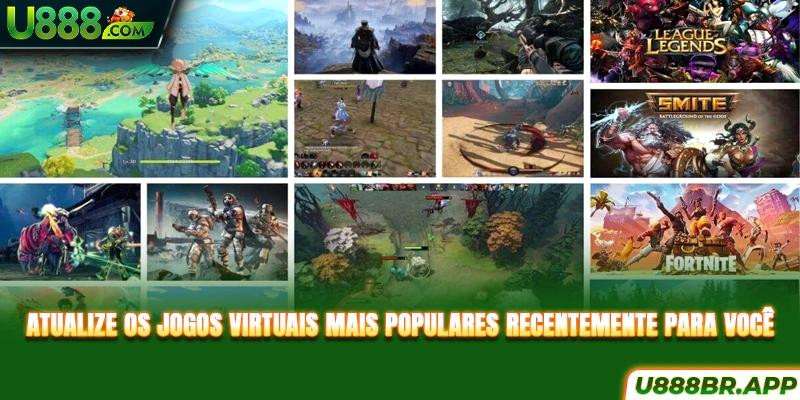 atualize-os-jogos-virtuais-mais-populares-recentemente-para-voce